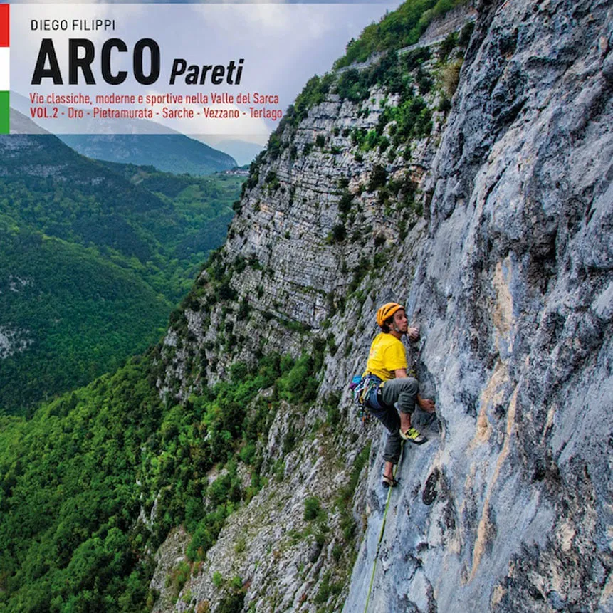 Arco Pareti vol.2 vie classiche moderne e sportive in Valle del Sarca
